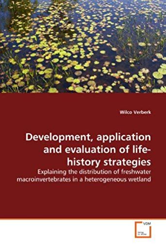 Development, Application And Evaluation Of Life-History Strategies: Explaining The Distribution Of Freshwater Macroinvertebrates In A Heterogeneous Wetland