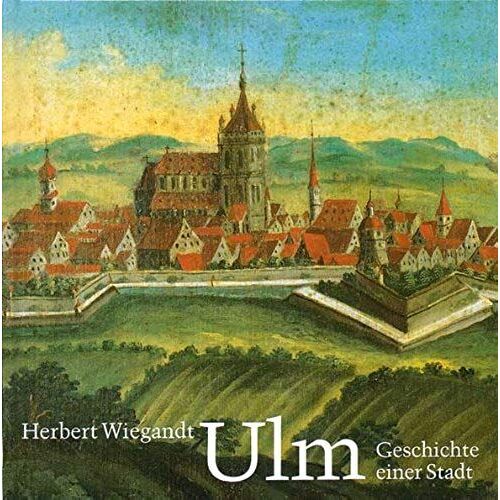 Ulm: Geschichte Einer Stadt (German Edition)