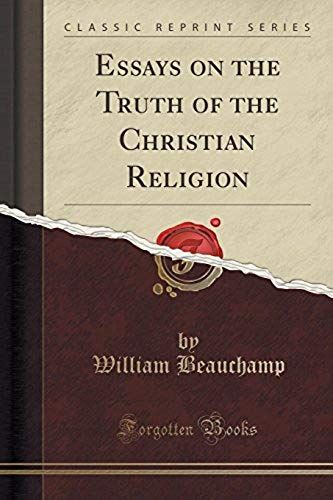 Beauchamp, W: Essays On The Truth Of The Christian Religion