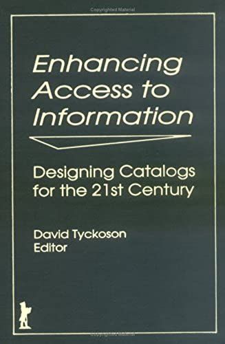 Enhancing Access To Information: Designing Catalogs For The 21st Century