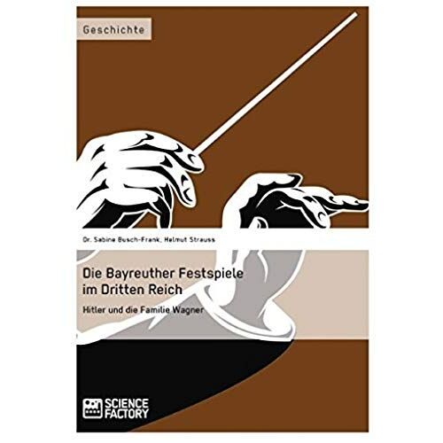 Die Bayreuther Festspiele Im Dritten Reich