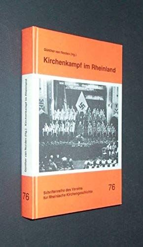Kirchenkampf Im Rheinland: Die Entstehung Der Bekennenden Kirche Und Die Theologische Erklarung Von Barmen 1934 (Schriftenreihe Des Vereins Fur Rheinische Kirchengeschichte) (German Edition)