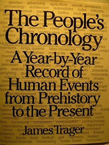 The People's Chronology: A Year-By-Year Record Of Human Events From Prehistory To The Present