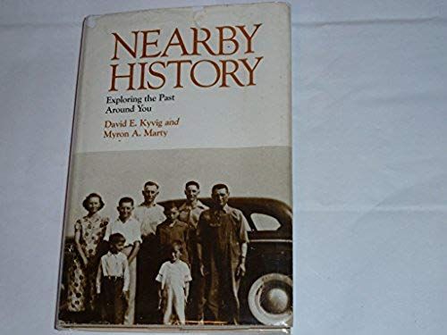 Nearby History: Exploring The Past Around You