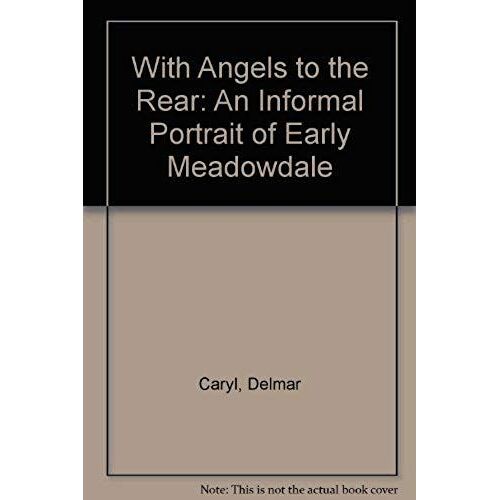 With Angels To The Rear: An Informal Portrait Of Early Meadowdale