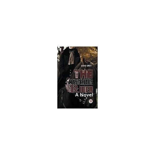 The Mysterious Rider A Novel
