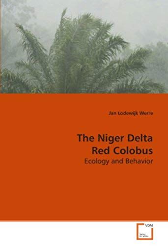 The Niger Delta Red Colobus: Ecology And Behavior