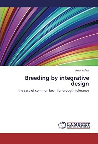 Breeding By Integrative Design: The Case Of Common Bean For Drougth Tolerance