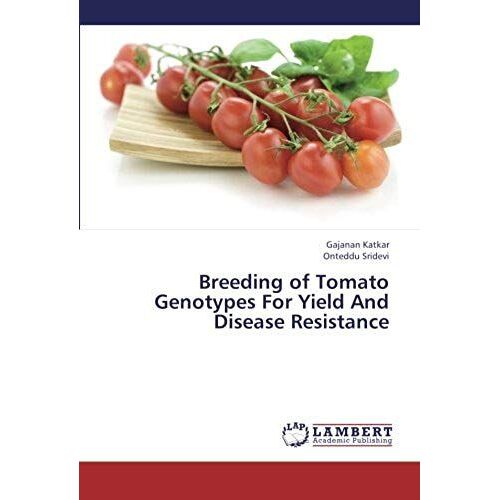 Breeding Of Tomato Genotypes For Yield And Disease Resistance