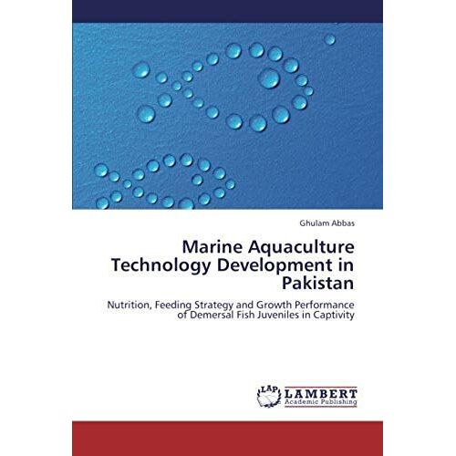 Marine Aquaculture Technology Development In Pakistan: Nutrition, Feeding Strategy And Growth Performance Of Demersal Fish Juveniles In Captivity