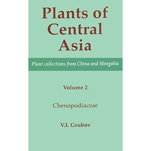 Plants Of Central Asia - Plant Collection From China And Mongolia, Vol. 2