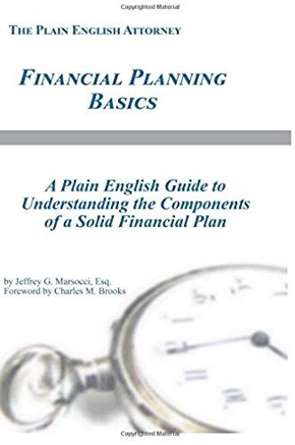 Financial Planning Basics: A Plain English Guide To Understanding The Components Of A Solid Financial Plan (The Plain English Attorney) (Volume 6)