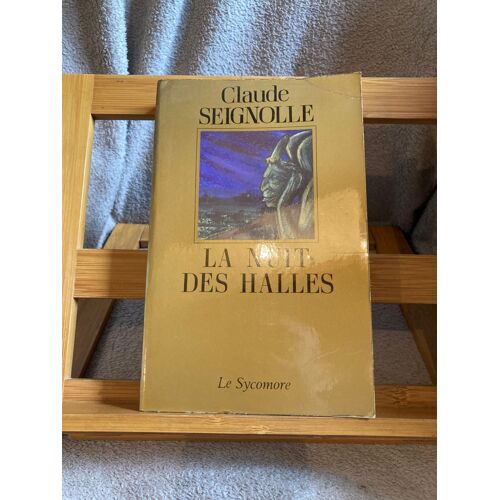 Claude Seignolle La Nuit Des Halles Roman Éditions Le Sycomore 1984