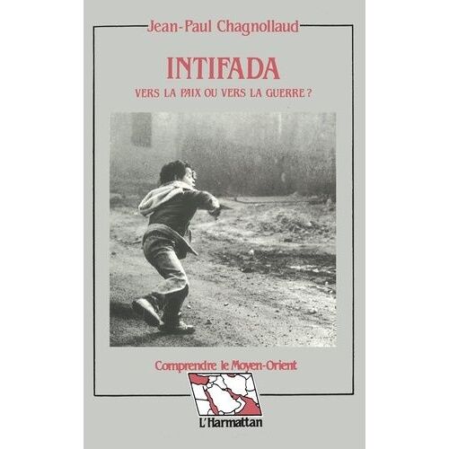 Intifada : Vers La Paix Ou Vers La Guerre ?