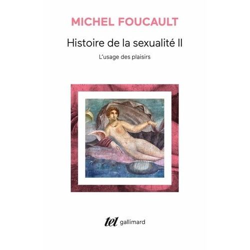 Histoire De La Sexualité - Tome 2, L'usage Des Plaisirs