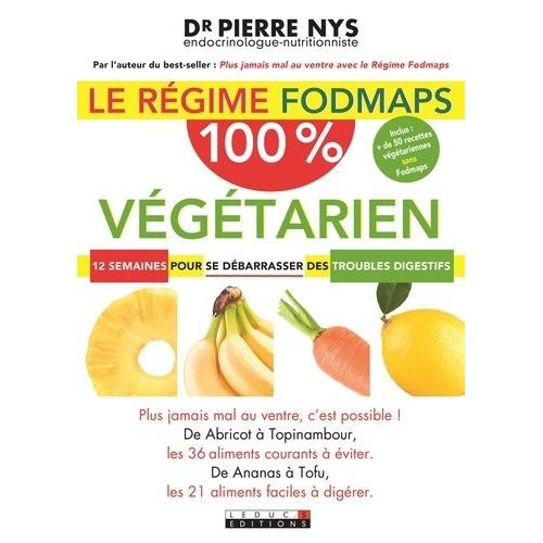 Le Régime Fodmaps 100 % Végétarien