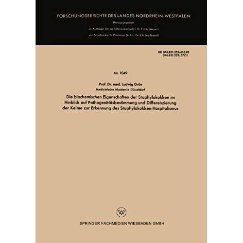 Die Biochemischen Eigenschaften Der Staphylokokken Im Hinblick Auf Pathogenitätsbestimmung Und Differenzierung Der Keime Zur Erkennung Des Staphylokokken-Hospitalismus