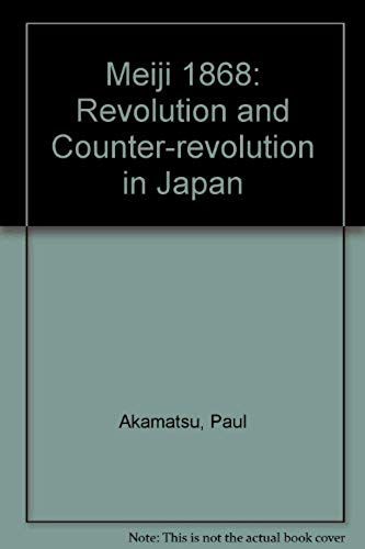 Meiji 1868: Revolution And Counter-Revolution In Japan (The Great Revolutions Series)