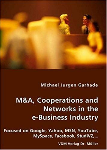 M&a, Cooperations And Networks In The E-Business Industry
