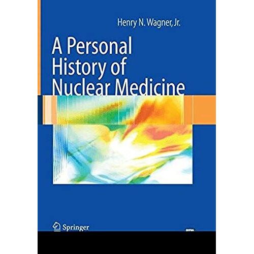 A Personal History Of Nuclear Medicine