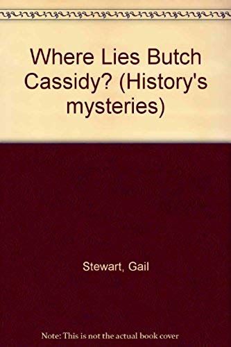 Where Lies Butch Cassidy? (History's Mysteries)