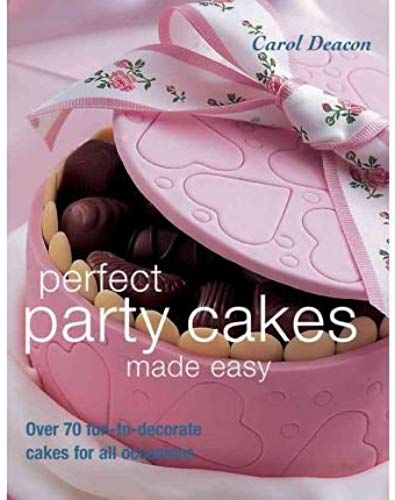 Perfect Party Cakes Made Easy: Over 70 Fun-To-Decorate Cakes For All Occasions (Paperback) - Common