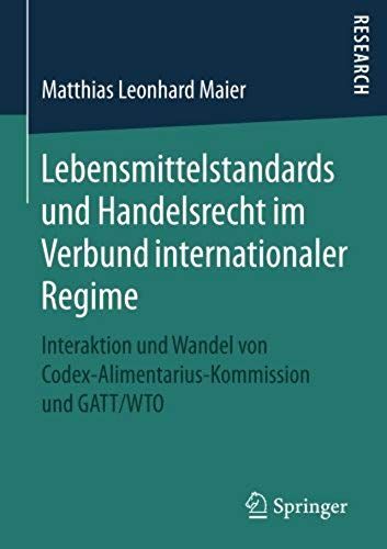 Lebensmittelstandards Und Handelsrecht Im Verbund Internationaler Regime
