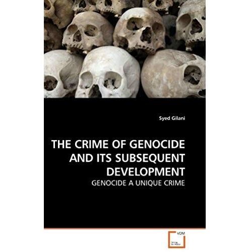 The Crime Of Genocide And Its Subsequent Development: Genocide A Unique Crime