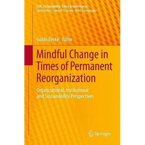Mindful Change In Times Of Permanent Reorganization