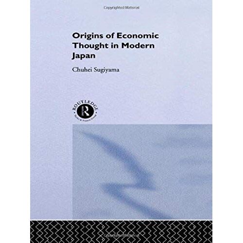 The Origins Of Economic Thought In Modern Japan