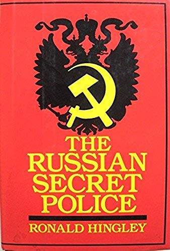 The Russian Secret Police: Muscovite, Imperial Russian And Soviet Political Security Operations