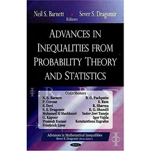 Advances In Inequalities From Probability Theory & Statistics