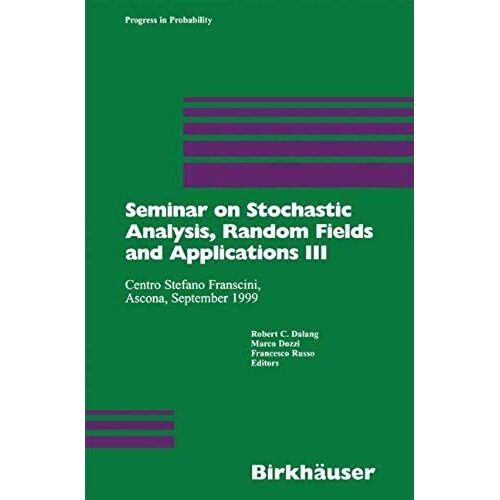 Seminar On Stochastic Analysis, Random Fields And Applications Iii