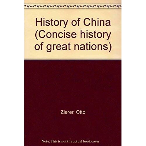 History Of China (Concise History Of Great Nations)