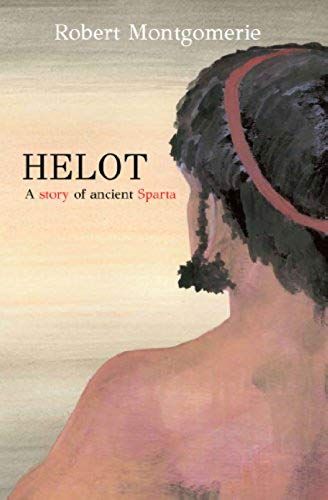 Helot: A Story Of Ancient Sparta