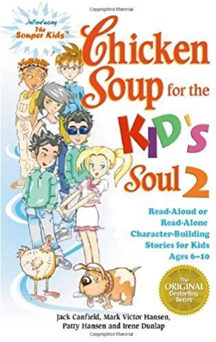Chicken Soup For The Kid's Soul 2: Read Aloud Or Read Alone Character-Building Stories For Kids Ages 6-10 (Chicken Soup For The Soul) [Paperback]