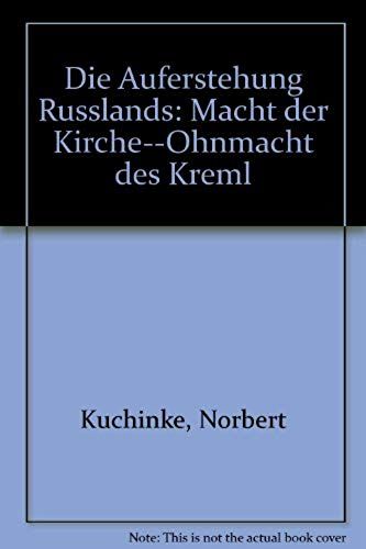 Die Auferstehung Russlands: Macht Der Kirche--Ohnmacht Des Kreml (German Edition)