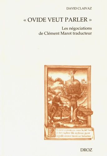 Ovide Veut Parler - Les Négociations De Clément Marot Traducteur