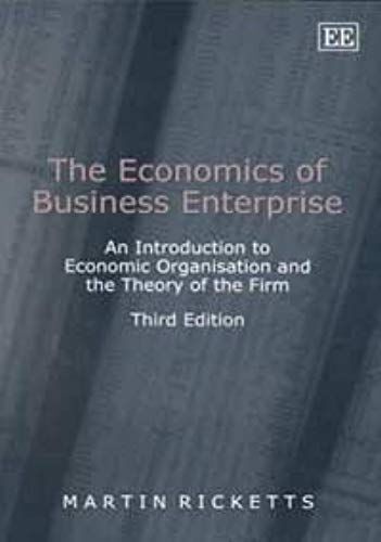 The Economics Of Business Enterprise: An Introduction To Economic Organization And The Theory Of The Firm