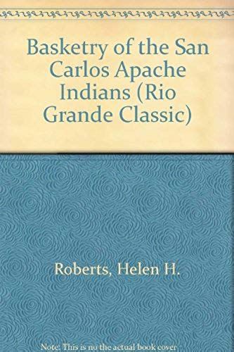 Basketry Of The San Carlos Apache Indians (Rio Grande Classic)