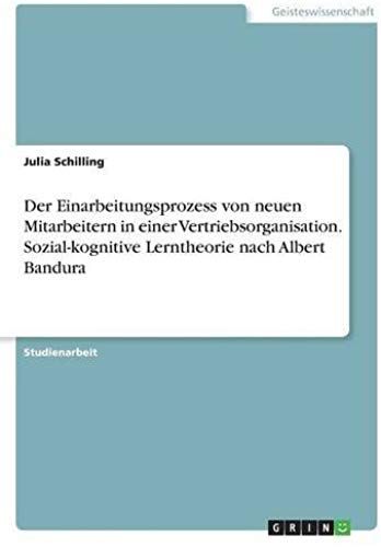 Der Einarbeitungsprozess Von Neuen Mitarbeitern In Einer Vertriebsorganisation. Sozial-Kognitive Lerntheorie Nach Albert Bandura