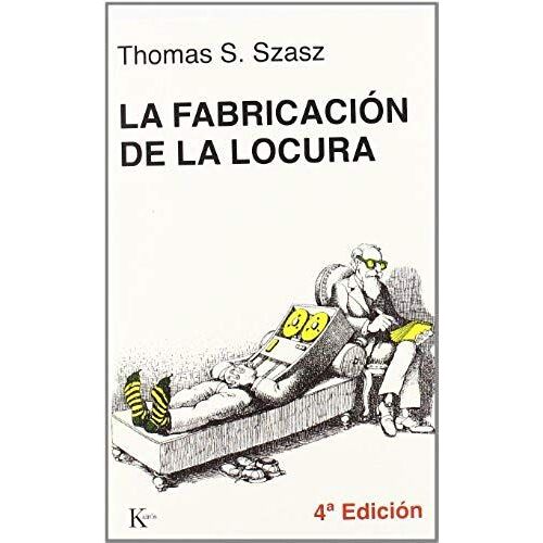 Szasz, T: Fabricación De La Locura : Estudio Comparativo De