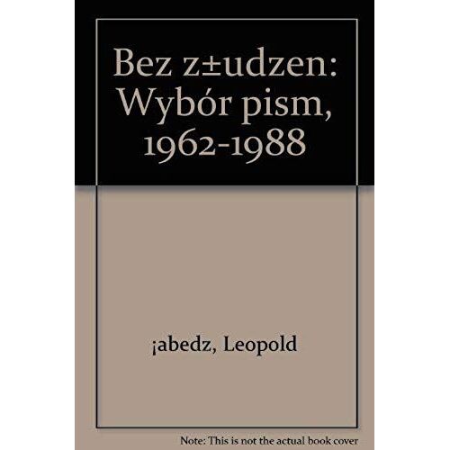 Bez Zludzen: Wybor Pism 1962-1988 (Swiat Wspolczesny) (Polish Edition)