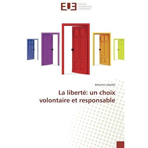 La Liberté: Un Choix Volontaire Et Responsable