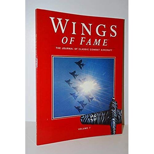 Wings Of Fame, The Journal Of Classic Combat Aircraft - Vol. 7