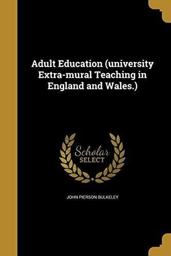 Adult Education (University Extra-Mural Teaching In England And Wales.)