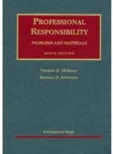 Professional Responsibility: Problems And Materials (University Casebook Series) 9th (Nineth) Edition