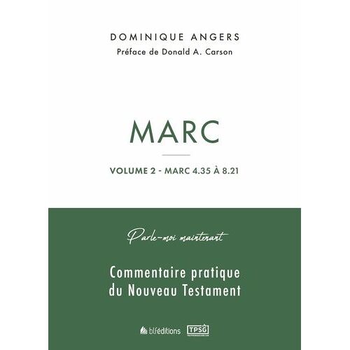 Parle-Moi Maintenant Par Marc - Tome 2, Commentaire Pratique Du Nouveau Testament