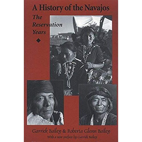 A History Of The Navajos: The Reservation Years (A School For Advanced Research Resident Scholar Book)