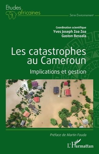 Les Catastrophes Au Cameroun - Implications Et Gestion